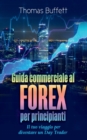 Image for Guida commerciale al FOREX per principianti : Il tuo viaggio per diventare un Day Trader