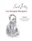 Image for Les Rougon-Macquart : Tome 6 Au Bonheur des Dames La Joie de Vivre
