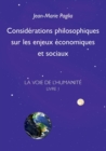 Image for Considerations philosophiques sur les enjeux economiques et sociaux : La Voie de l&#39;humanite, Livre 1