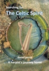 Image for Searching for the Celtic Spirit : A Harpists Journey Home