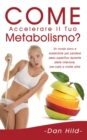 Image for Come Accelerare il Tuo Metabolismo? : Un modo sano e sostenibile per perdere peso superfluo durante diete intensive, low-carb e molte altre.