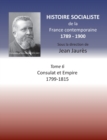 Image for Histoire socialiste de la France Contemporaine : Tome VI: Consulat et Empire 1799-1815