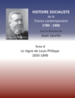 Image for Histoire socialiste de la France Contemporaine : Tome VIII: Le regne de Louis Philippe 1830-1848