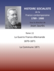 Image for Histoire socialiste de la France contemporaine : Tome XI: La guerre Franco-Allemande 1870-1871, La Commune 1871