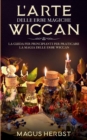 Image for L&#39;arte delle erbe magiche Wiccan : La guida per principianti per praticare la magia delle erbe Wiccan