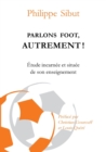 Image for Parlons foot autrement !