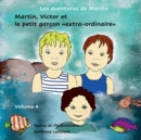 Image for Martin, Victor et le petit garcon extra-ordinaire
