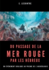 Image for Du passage de la Mer Rouge par les hebreux : Un evenement biblique au prisme de l&#39;archeologie