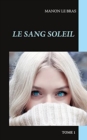 Image for Le Sang Soleil