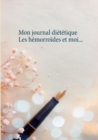 Image for Mon journal dietetique : les hemorroides et moi...