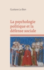 Image for La psychologie politique et la defense sociale