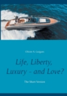 Image for Life, Liberty, Luxury - and Love?