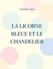 Image for La Licorne Bleue et le Chandelier