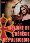 Image for Histoire de l&#39;heresie des albigeois