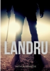 Image for Landru : un roman sur le celebre tueur en serie et criminel francais