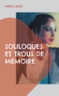 Image for Soliloques et trous de memoire