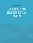 Image for La Licorne Bleue et la Main
