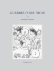 Image for Guerres pour Troie : entre histoire et mythe