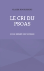 Image for Le cri du PSOAS : ou le reflet de l&#39;humain