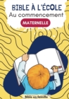 Image for Au commencement : Bible a l&#39;ecole - Maternelle