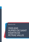 Image for 3500 ans aupres de Saint Martin de PETRAE VALLIS : Une chronologie surprenante de la petite ville de Pierreval en Normandie