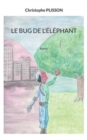 Image for Le bug de l&#39;elephant : Roman
