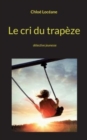 Image for Le cri du trapeze