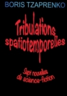 Image for Tribulations spatiotemporelles