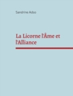 Image for La Licorne l&#39;Ame et l&#39;Alliance