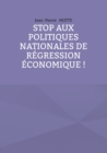 Image for Stop aux politiques nationales de regression economique !