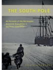 Image for The South Pole : An Account of the Norwegian Antarctic Expedition in the Fram (1910-1912)