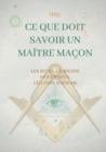 Image for Ce que doit savoir un Maitre Macon : les Rites, l&#39;origine des Grades, la Legende d&#39;Hiram: edition complete et definitive