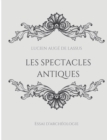 Image for Les spectacles antiques