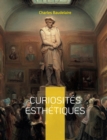 Image for Curiosites esthetiques : un recueil de textes de critique d&#39;art du poete francais Charles Baudelaire, paru posthumement en 1868.
