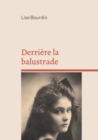 Image for Derriere la balustrade : ou la vie fracassee