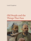 Image for Old People and the Things That Pass