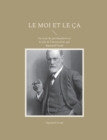 Image for Le Moi et le Ca : Un essai de psychanalyse sur le role de l&#39;inconscient, par Sigmund Freud