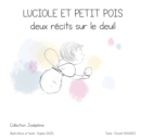 Image for Luciole et Petit pois : Deux recits sur le deuil