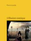 Image for L&#39;Illusion comique : La comedie imparfaite