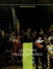 Image for Les Trois Mousquetaires : Le celebre roman d&#39;Alexandre Dumas