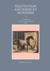 Image for Equitation ancienne et moderne : La Gueriniere, D&#39;Abzac, D&#39;Aure, Baucher, Raabe
