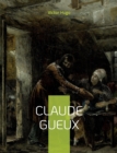 Image for Claude Gueux : Denoncant les conditions de detention au XIX e siecle