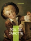 Image for Poil de carotte : Celebre roman autobiographique de Jules Renard