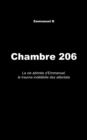 Image for Chambre 206 : La vie abimee d&#39;Emmanuel, le trauma indelebile des attentats
