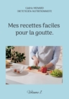 Image for Mes recettes faciles pour la goutte. : Volume 1.