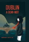 Image for Dublin : A demi-mot