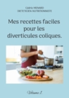 Image for Mes recettes faciles pour les diverticules coliques. : Volume 1.