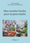 Image for Mes recettes faciles pour la pancreatite. : Volume 1.