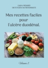 Image for Mes recettes faciles pour l&#39;ulcere duodenal. : Volume 1.