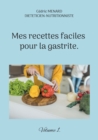 Image for Mes recettes faciles pour la gastrite. : Volume 1.
